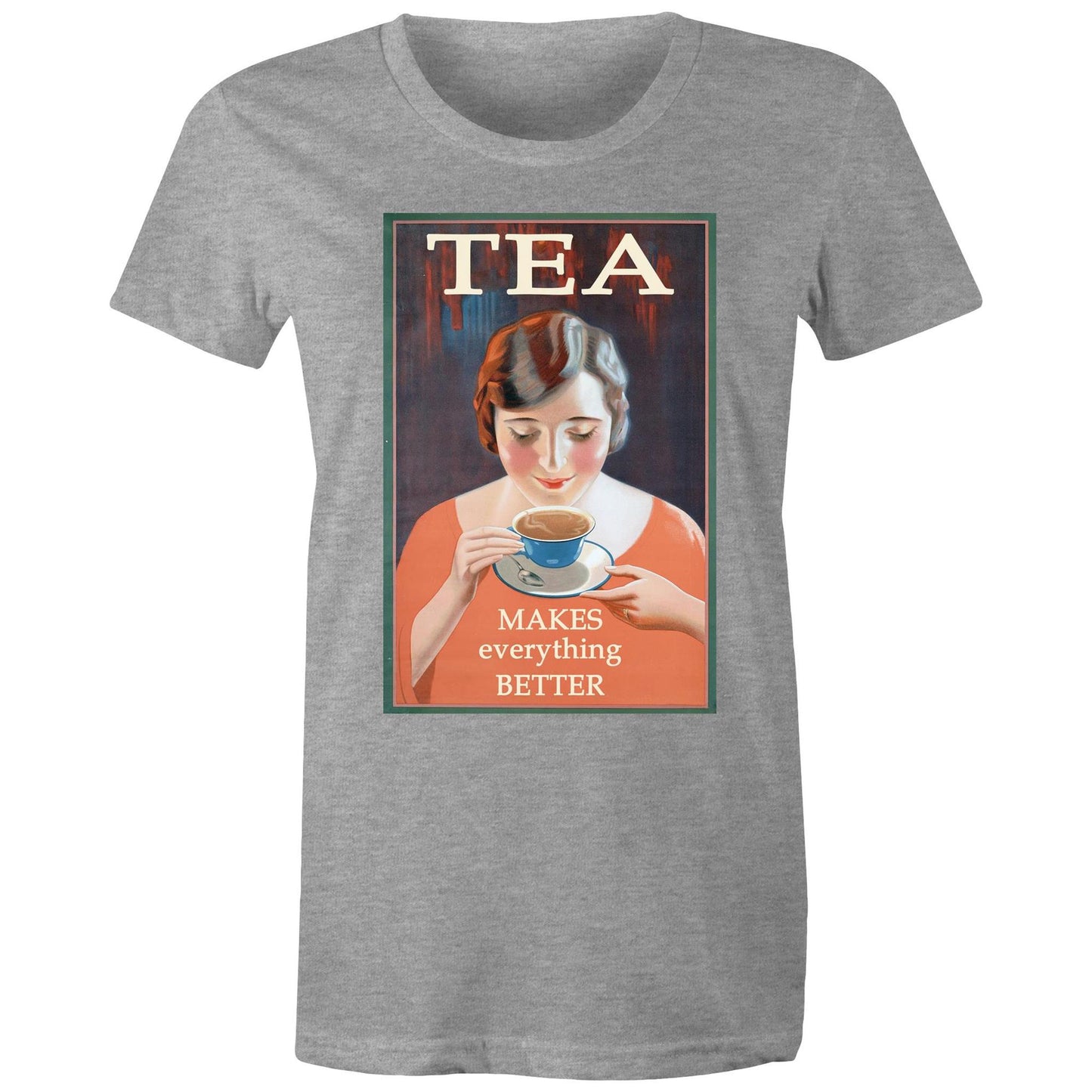 Tea Makes Everything Better - Women's Tee