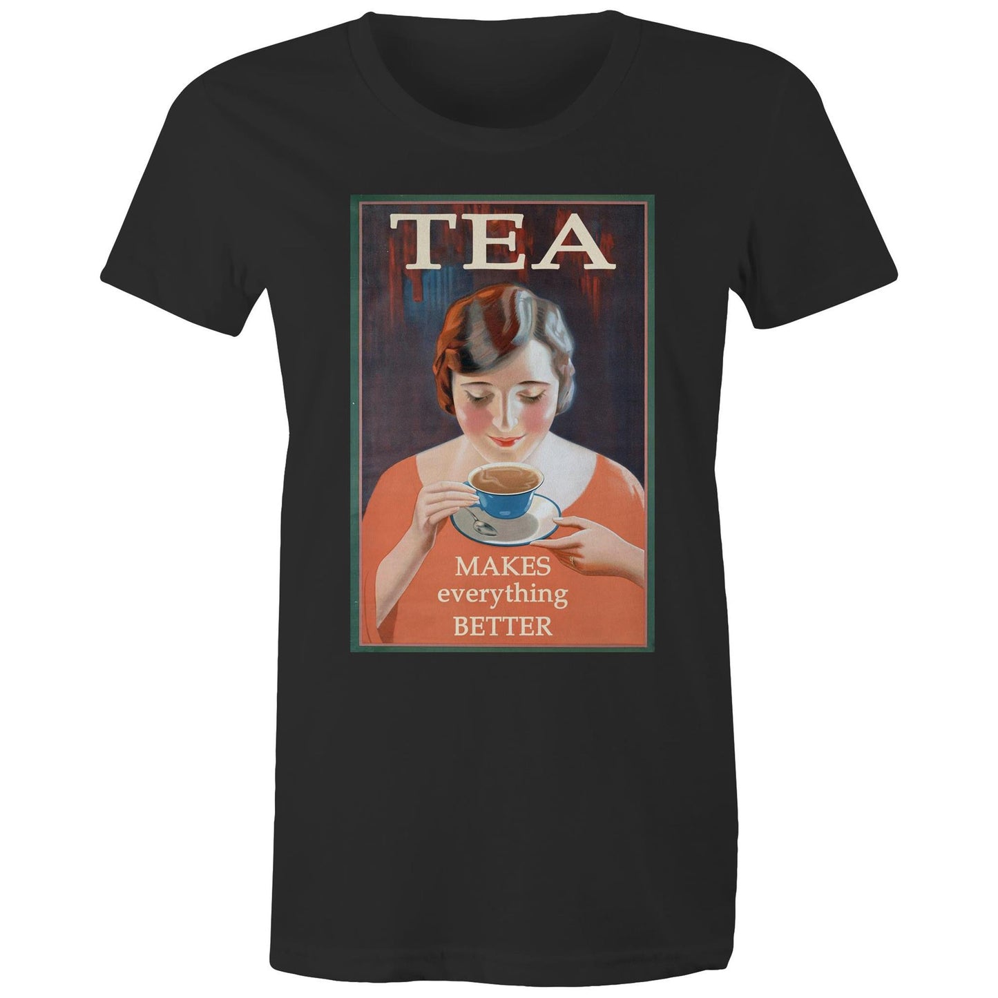 Tea Makes Everything Better - Women's Tee